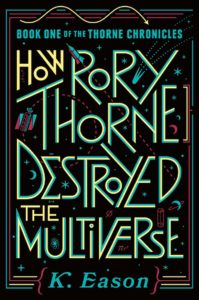 How Rory Thorne Destroyed the Multiverse book cover